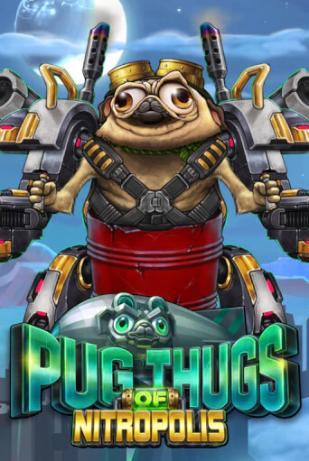 Pug Thugs of Nitropolis демо игровой автомат | ВАВАДА Казино бесплатно