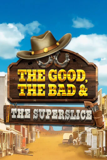 The Good, the Bad and the SuperSlice демо игровой автомат | ВАВАДА Казино бесплатно